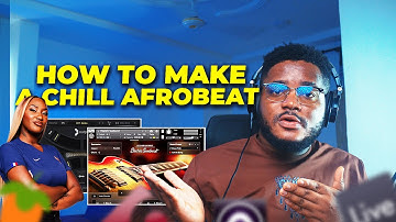 How To Make A Chill Afrobeat | Afrobeat Tutorial