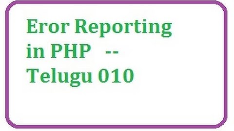 Error reporting in Php - Telugu 10-vlr training 0074