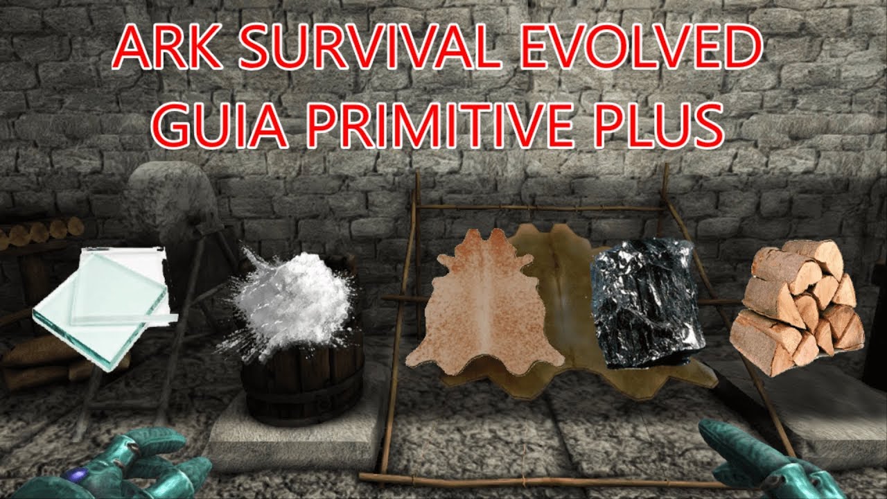 Ark Primitive Plus Guia de Recursos, Armas y Estructuras YouTube