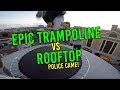 EPIC TRAMPOLINE VS ROOFTOP! (POLICE CAME)