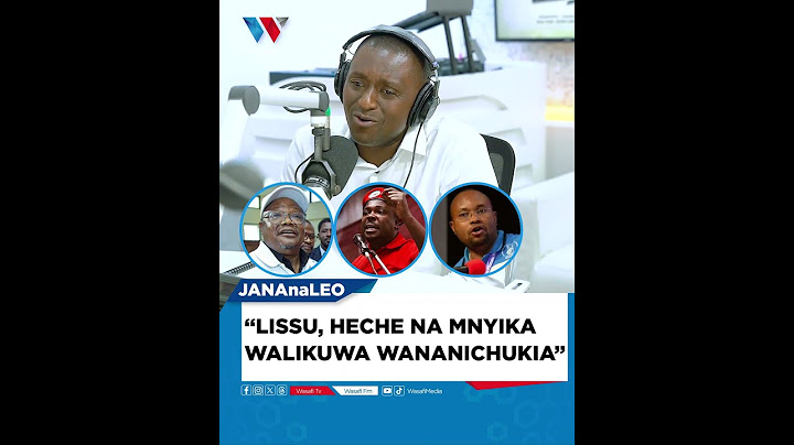 “LISSU, HECHE NA MNYIKA WALIKUWA WANANICHUKIA”