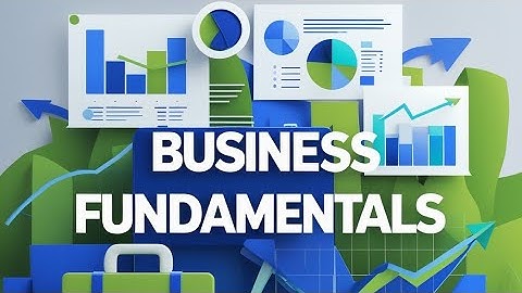 "Business Fundamentals: A Comprehensive Guide for Beginners"