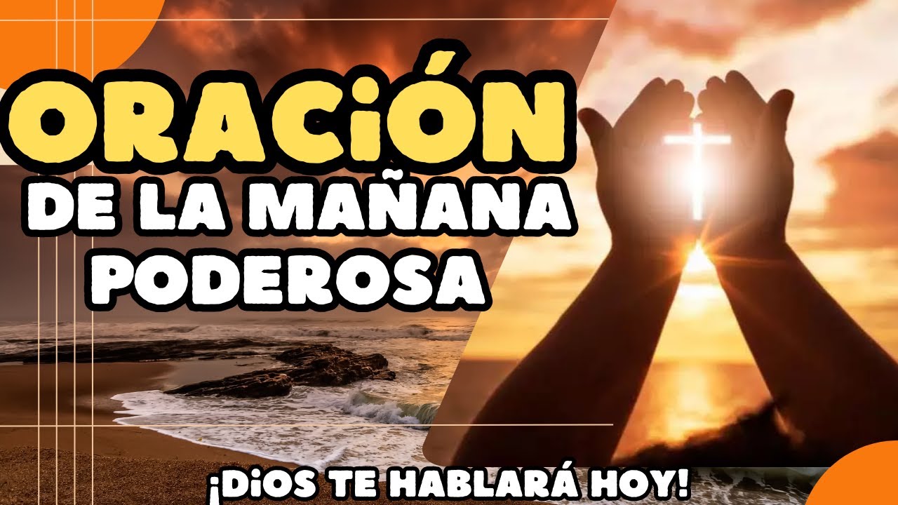 Oración de la mañana poderosa para fortalecer tu fe y renovar tu ...