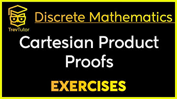 [Discrete Mathematics] Cartesian Product Proofs Examples