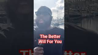 The Better Will For You #dayodman #shorts #positivity