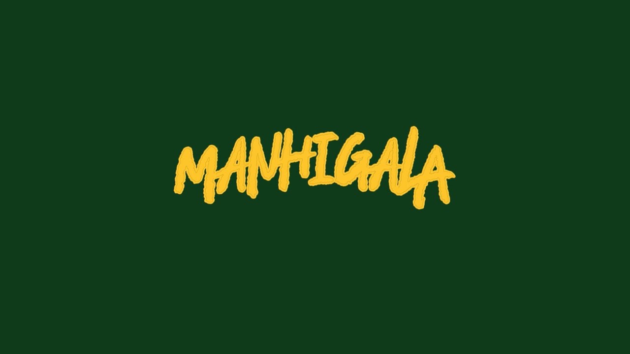 Manhigala - @BladP2A x @SisivaMusic x Ju Kemz (Official Audio Lyric MV) 