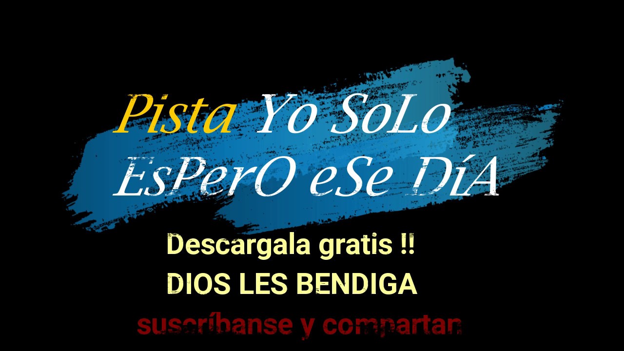 PISTA-KARAOKE    Yo SoLo EsPeRo EsE DíA con MariAcHi