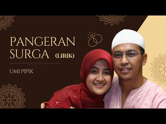 Pangeran Surga - Umi Pipik (lirik) | #umipipik #uje #bidadarisurga class=