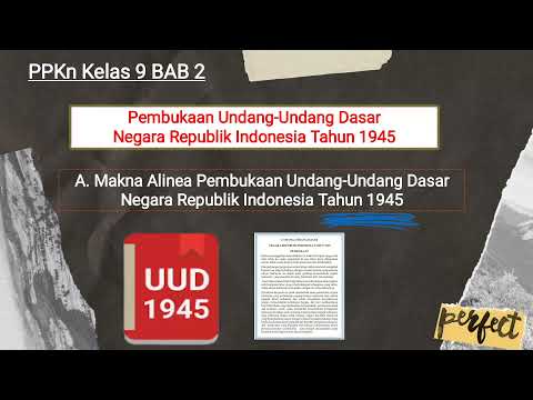 PPKn Kelas 9 BAB 2 || A. Makna Alinea Pembukaan UUD Negara Republik Indonesia Tahun 1945