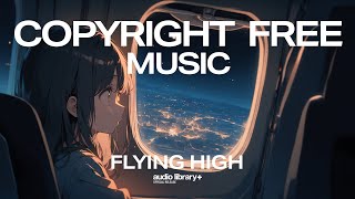 Declan DP - Flying High | Background Music, BGM for Vlogs, Travel & Gaming [AL+ Release]