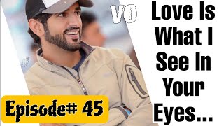 Love Is What I See In Your Eyes | Prince Hamdan Fazza Poetry | Episode 45 | #faz3 #fazza #fazzapoem