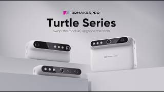 Introducing Turtle Series - Swap the Module, Upgrade the Scan.