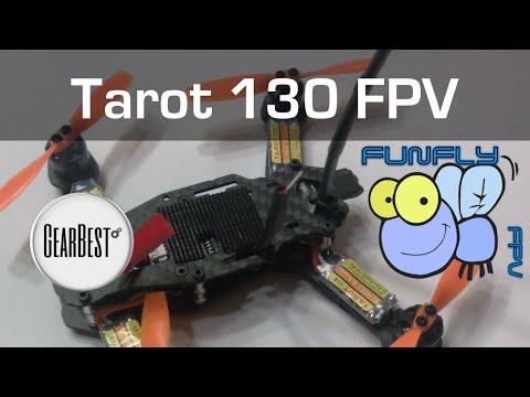 Tarot 130 ARF FPV from GearBest - Unboxing & Review - Part 1