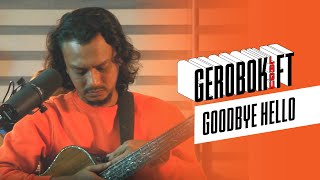 Download lagu Gerobok Lagu Faizal Tahir - Goodbye Hello