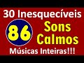 30 Músicas Inesquecíveis!!! Sons Calmos de 1986! Músicas Inteiras com os nomes!