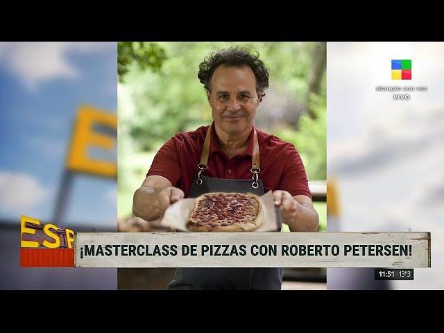 ?‍? Masterclass de pizzas con Roberto Petersen en #EsPorAhí ??? -  YouTube