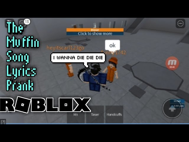 Roblox The Muffin Song Lyrics Prank But A Short Video Youtube - taser roblox login