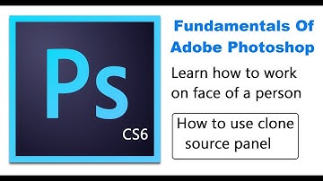 How to use clone source panel | Basic Level Adobe Photoshop CS6 Online Tutorials