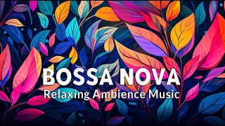 Bossa Nova Jazz ~ Relaxing Seaside Ambience & Smooth Bossa Nova for Relaxing ~ May Bossa Nova