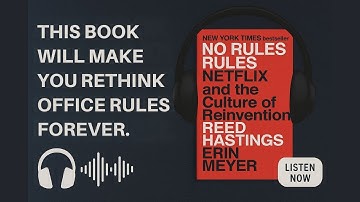 Why Netflix’s Culture Is Nothing Like Your Workplace | NO RULES RULES | Book Summary