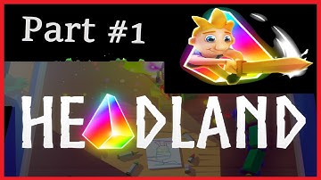 Headland Gameplay Walkthrough Part 1
