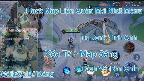 Cách Hack Liên Quân Mới Nhất Menu | Hack Map Liên Quân Mùa 34 Mới Nhất | Hack Liên Quân | Mod LQ