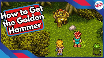 How to Get the Golden Hammer in Chrono Trigger