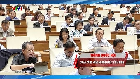 Trình Quốc Hội : Dự án Cảng Hàng không quốc tế Gia Bình