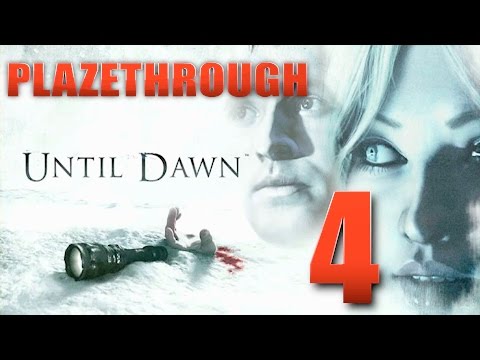 Plazethrough: Until Dawn (Part 4) - Plazethrough: Until Dawn (Part 4)
