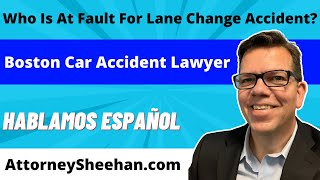 Who Is At Fault For An Accident While Changing Lanes In MA? | Boston Car Accident Lawyer