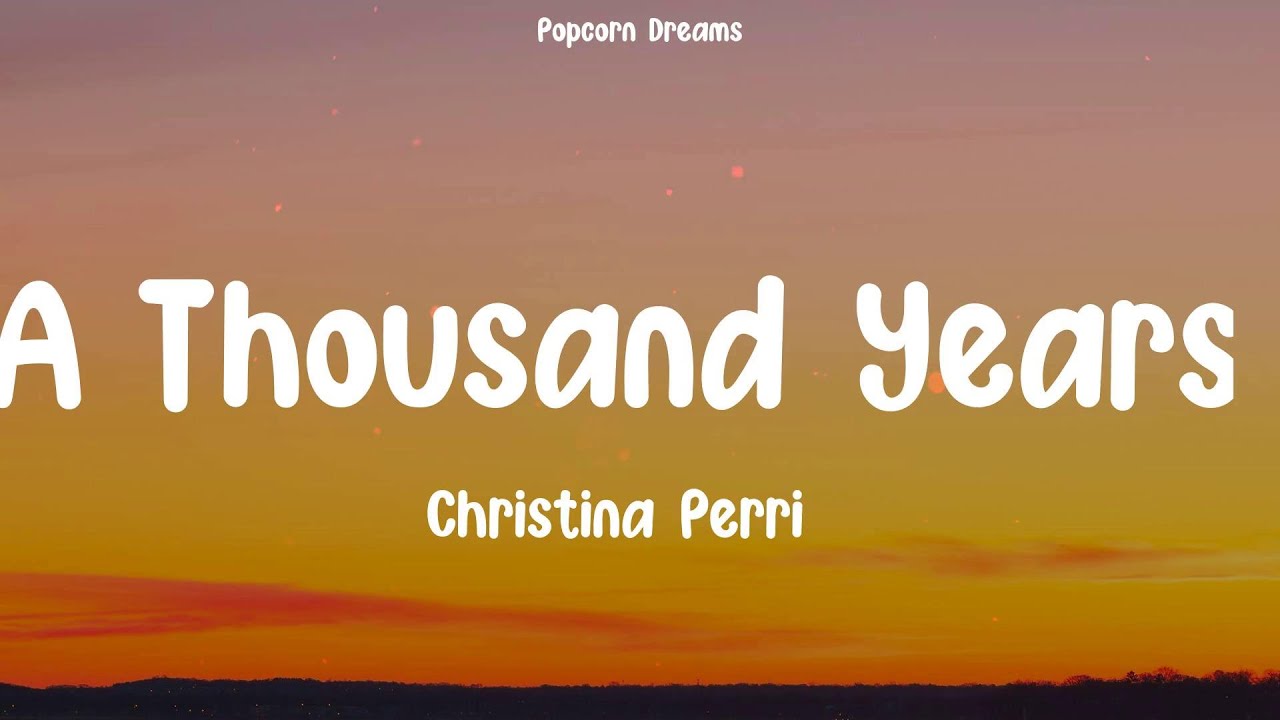 Christina Perri - A Thousand Years (Lyrics) | Maroon 5, Taylor Swift, Ed Sheeran | Playlist