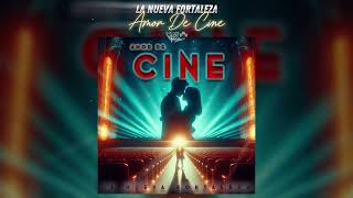 La Nueva Fortaleza Amor De Cine Letra 2024