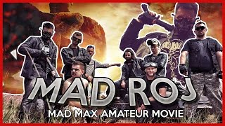 MAD ROJ | MAD MAX AMATEUR SHORT MOVIE | 60FPS