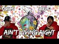 IS THIS LIVING FOR JUICE?!?! | Juice Wrld - Ain