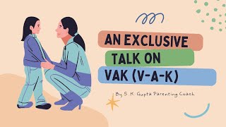 VAK {Visual- Auditory- Kinesthetic}
