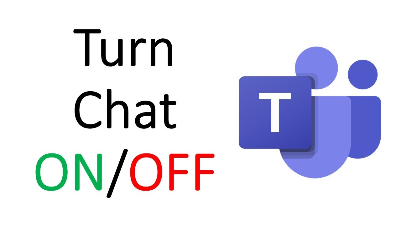 Turning chat ON/OFF in Teams