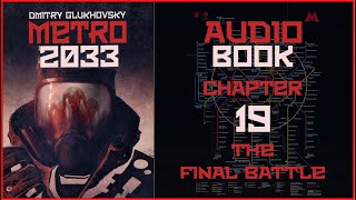 Metro 2033 Audiobook Chapter 19: The Final Battle | Post Apocalyptic Novel by Dmitry Glukhovsky