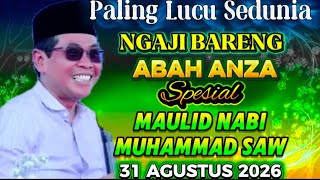 KH ANWAR ZAHID TERBARU 31 AGUSTUS 2026 // NGAJI BARENG ABAH ANZA SPECIAL MAULID NABI 