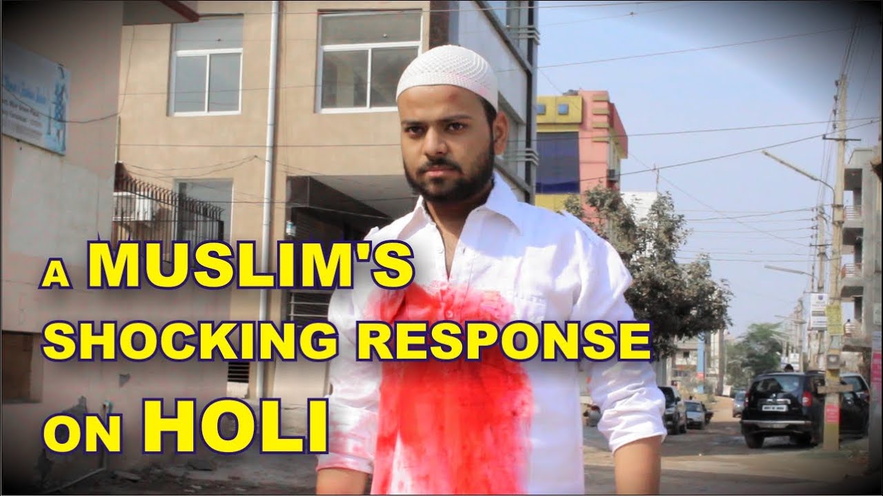 A Muslim's Shocking Reaction on HOLI