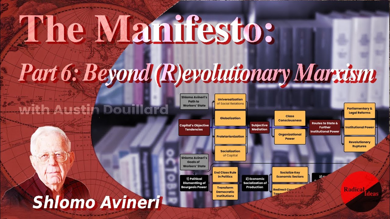 Beyond Revolutionary & Evolutionary Marxism with Shlomo Avineri – Lesson 6/7 Manifesto Mini Course