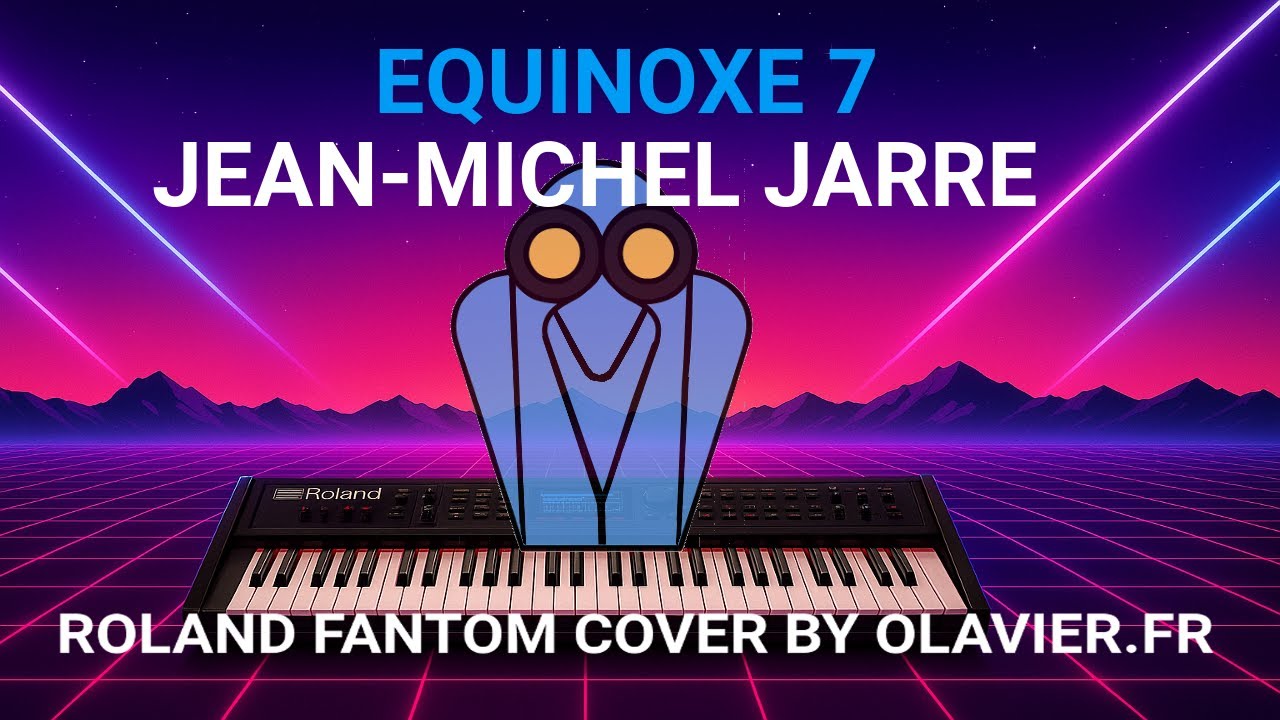 JM JARRE - EQUINOXE 7 (Roland Fantom Cover by Olavier)