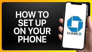 How To Set Up Chase Bank App On Your Phone 2 Tutorial