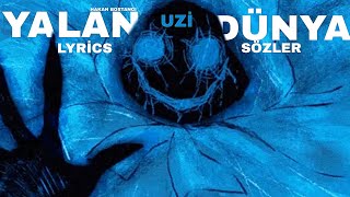 Uzi - Yalan dünya ( Lyrics / Sözler ) 
