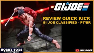 REVIEW QUICK KICK GI JOE CLASSIFIED PT/BR