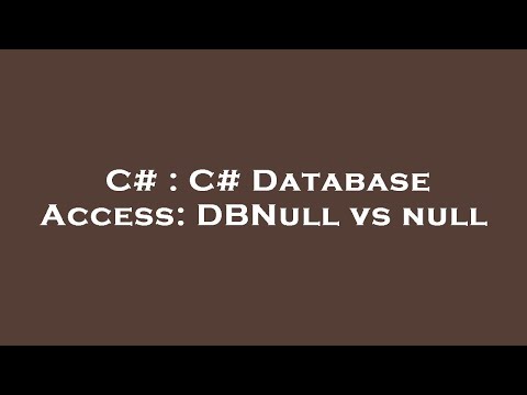 C# : C# Database Access: DBNull vs null