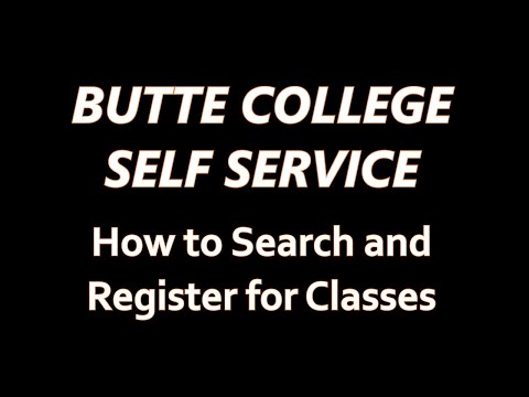 Butte College Self Service: Search & Register for Classes