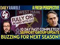 This is exciting  cannot wait for next season  10 day fast completed  support group update