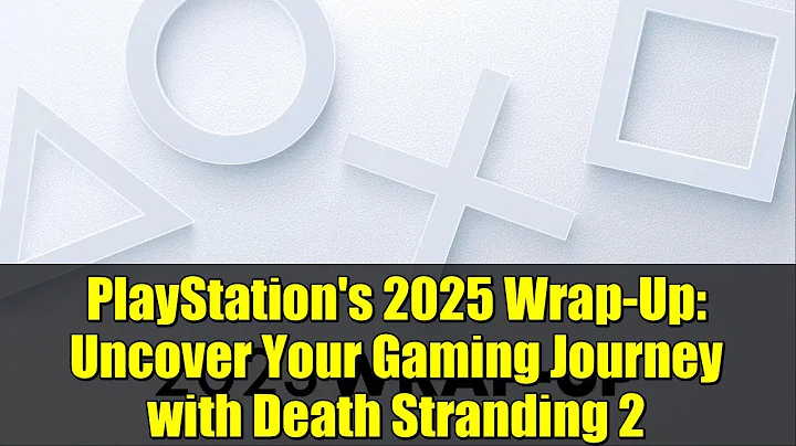 PlayStation's 2025 Wrap-Up: Uncover Your Gaming Journey with Death Stranding 2