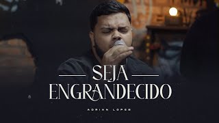 Seja Engrandecido - Adrian Lopes (Cover)