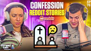 Confession Reddit Stories! || ThreadTalk Podcast EP76